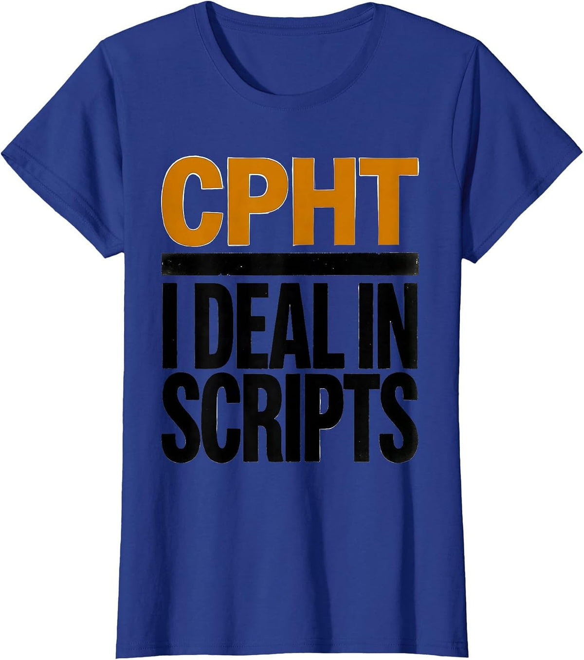 Women's CPhT: I Deal In Scripts Funny Pharmacy Technician Grad Gift T-Shirt - Royal Blue