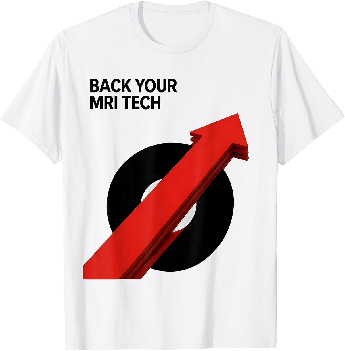 Men's Back Your MRI Tech Funny Radiology Tech Occupation Humor T-Shirt - White