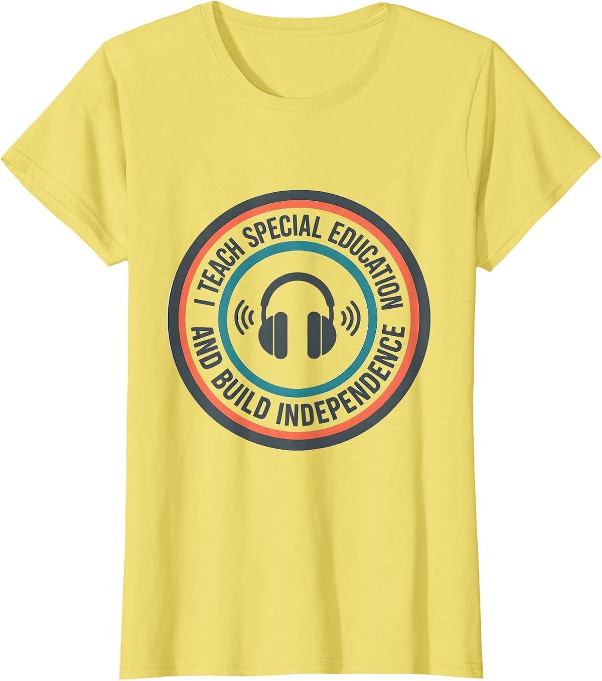I Teach Special Education And Build Independence Special Ed T-Shirt - Lemon Yellow