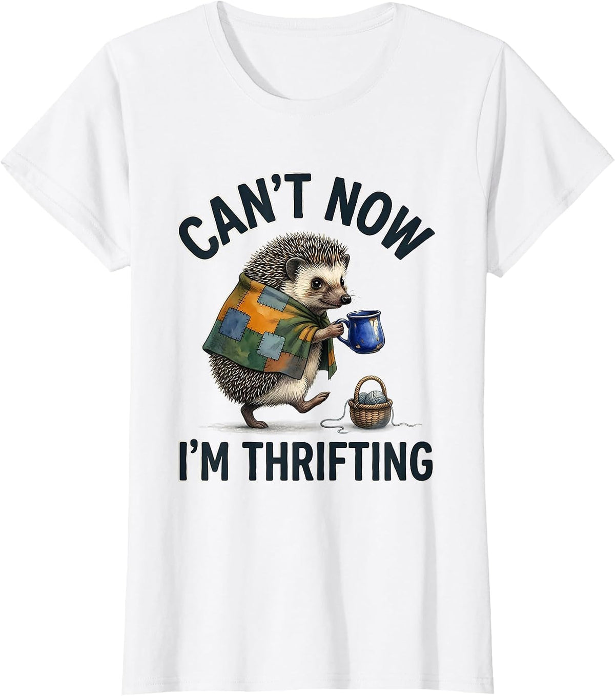Women's Cant Now Im Thrifting Funny Hedgehog Thrifting Collector T-Shirt - White