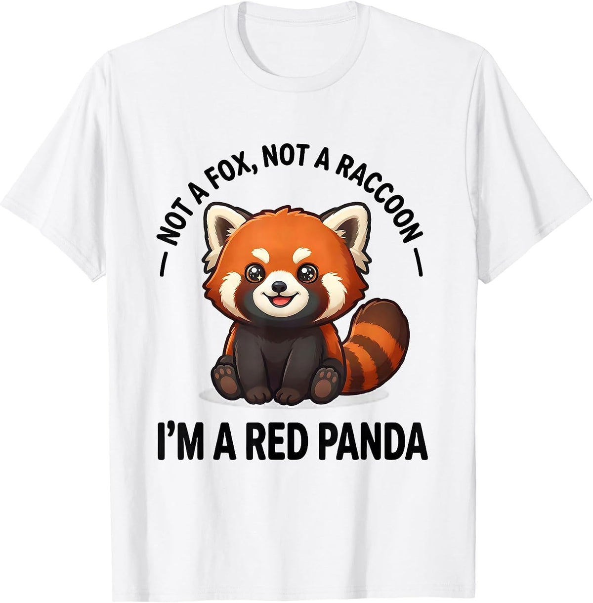 Men's Not A Fox Not A Raccoon Im A Red Panda Cute T-Shirt - White