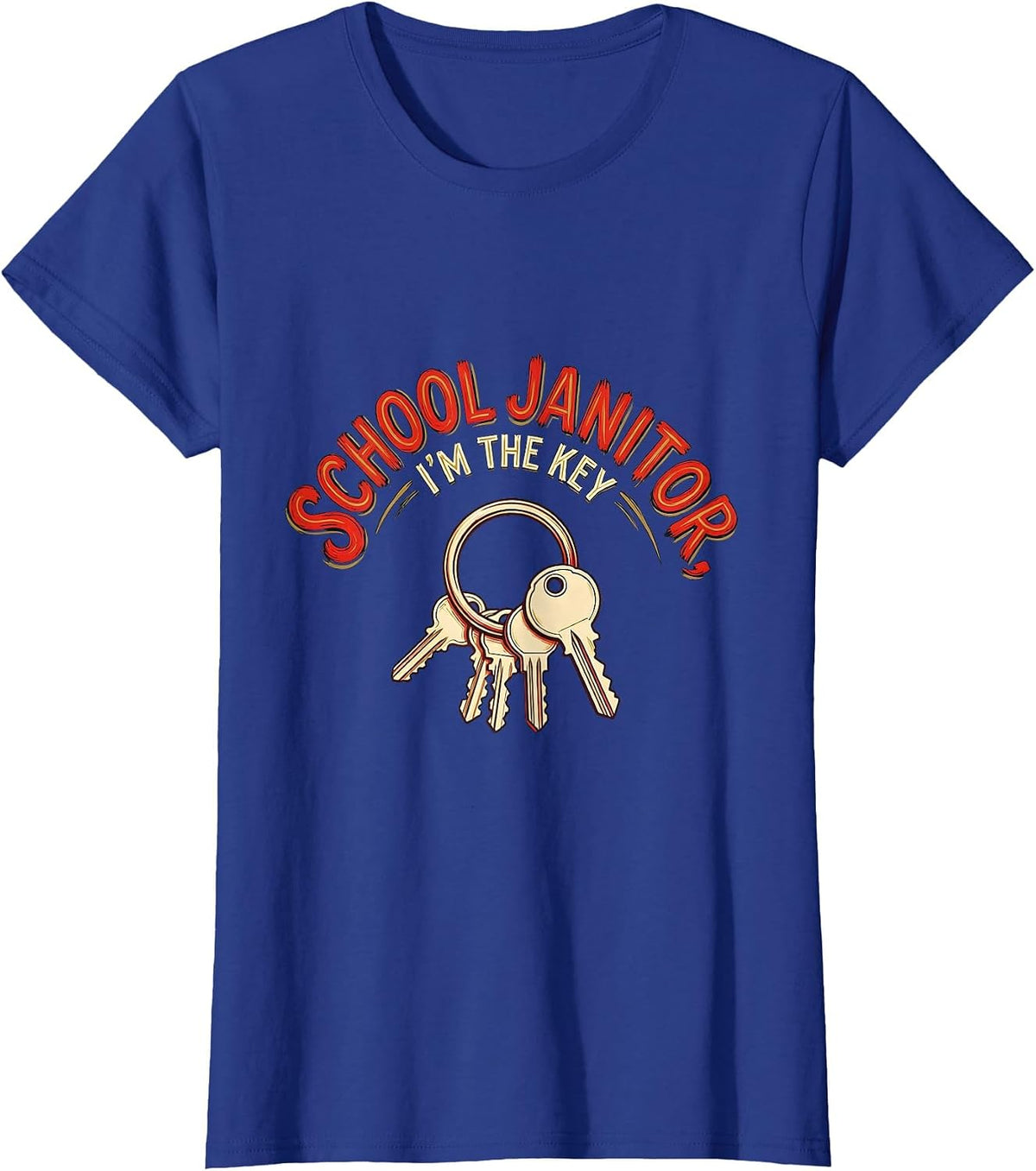 Women's School Janitor, I'm The Key Funny Custodian Appreciation T-Shirt - Royal Blue