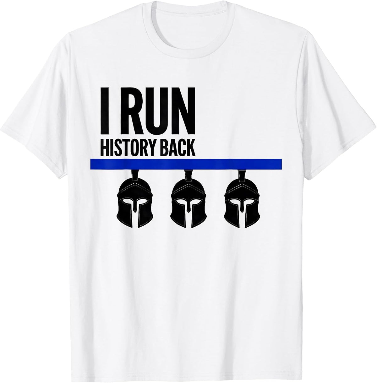 Men's I Run History Back Funny History Teacher History Buff Humor T-Shirt - White