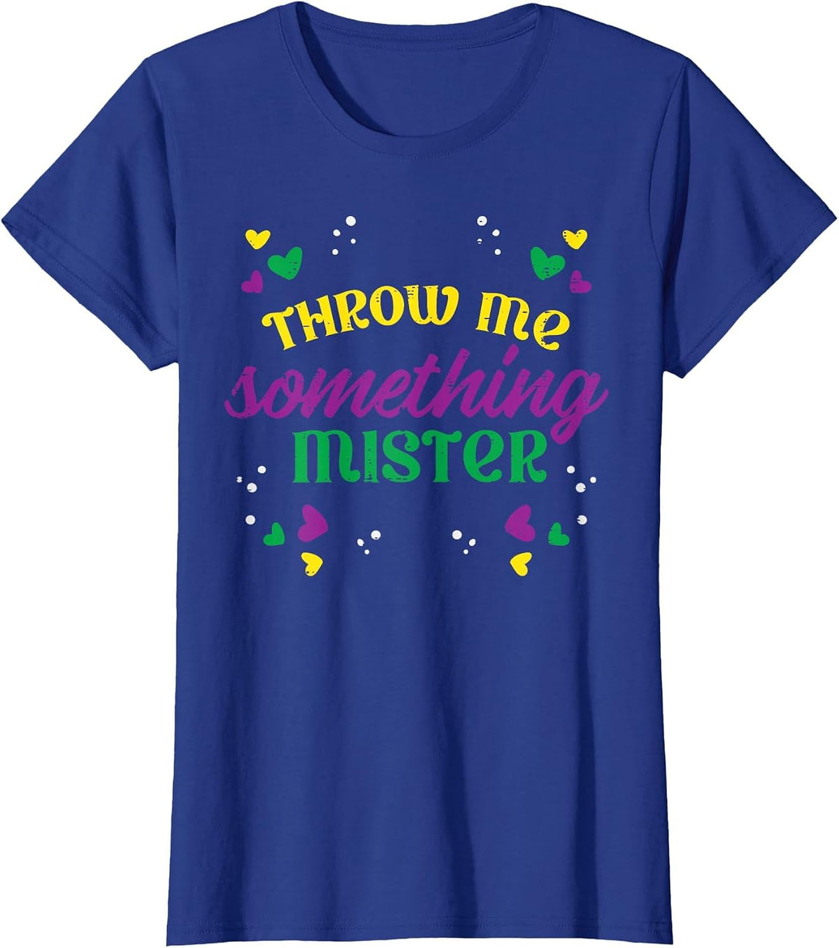 Throw Me Somethings Mister Funny Louisiana Mardi Gras Women T-Shirt - Royal Blue