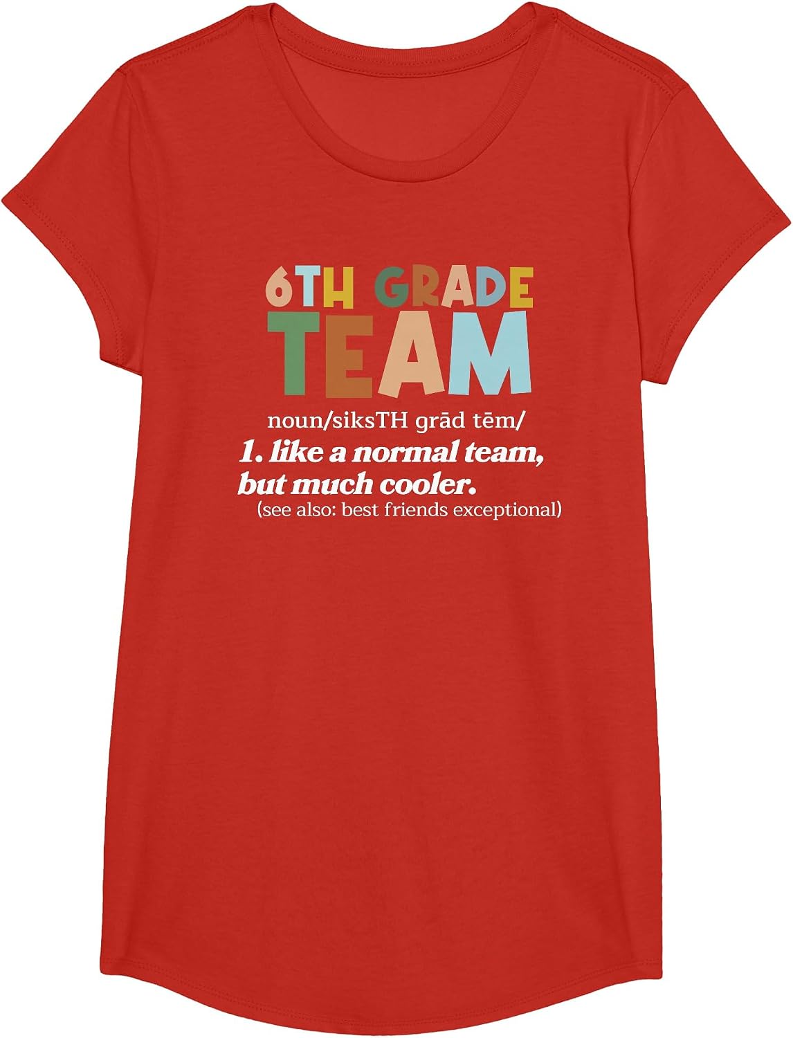 6th Grade Team Teacher Like A Normal Team Sixth Grade T-Shirt - Girls Red