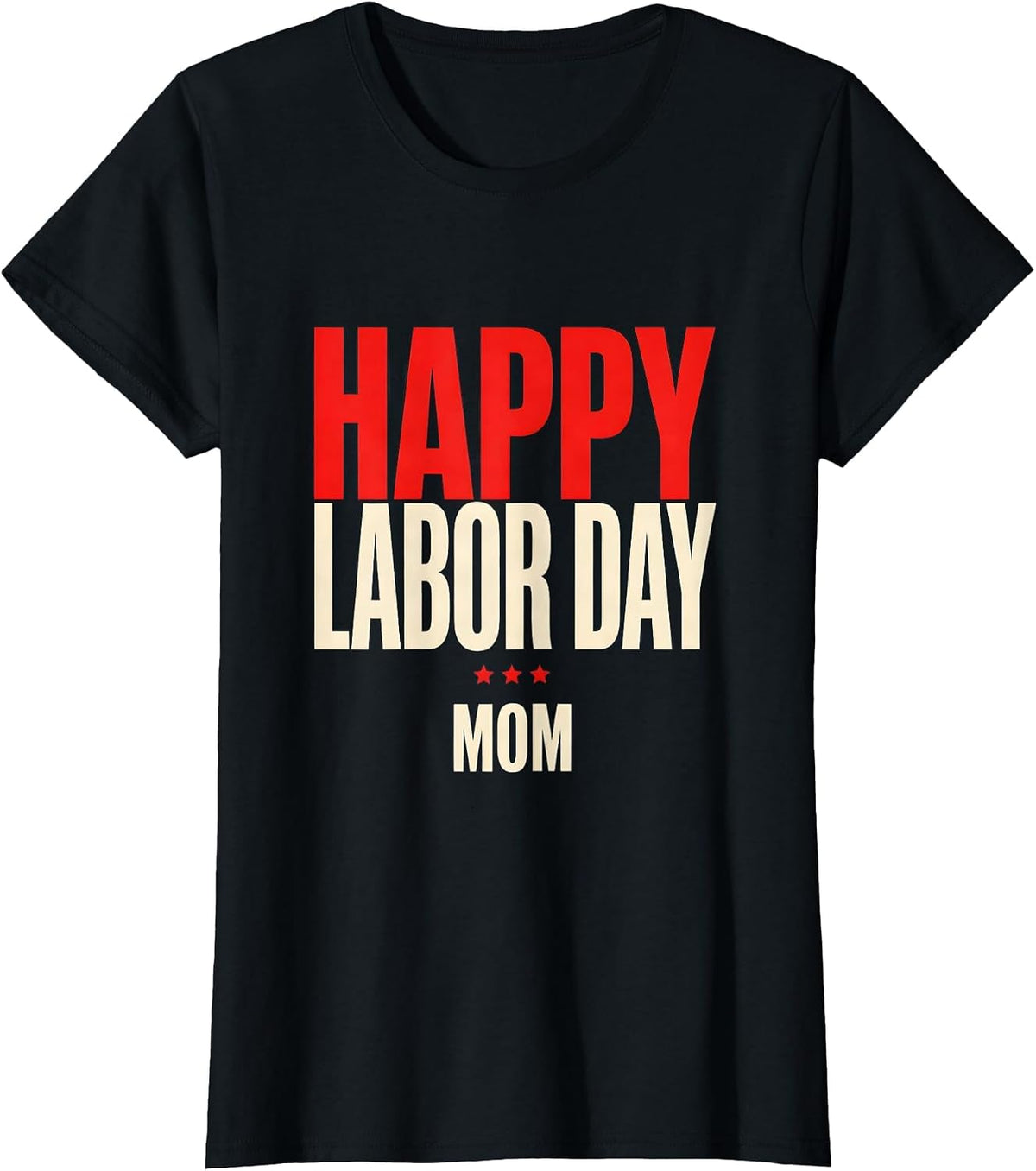 Women's Happy Labor Day Mom Patriotic Americana Celebration Gift T-Shirt - Black