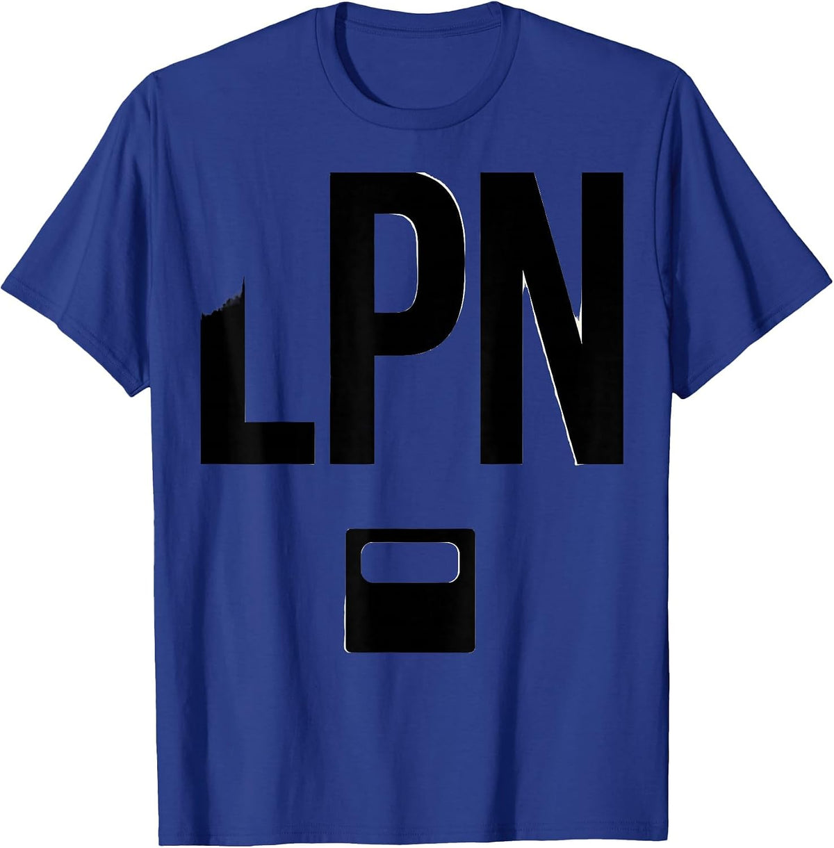 LPN Funny Nurse Humor Appreciation Gift T-Shirt - Royal Blue