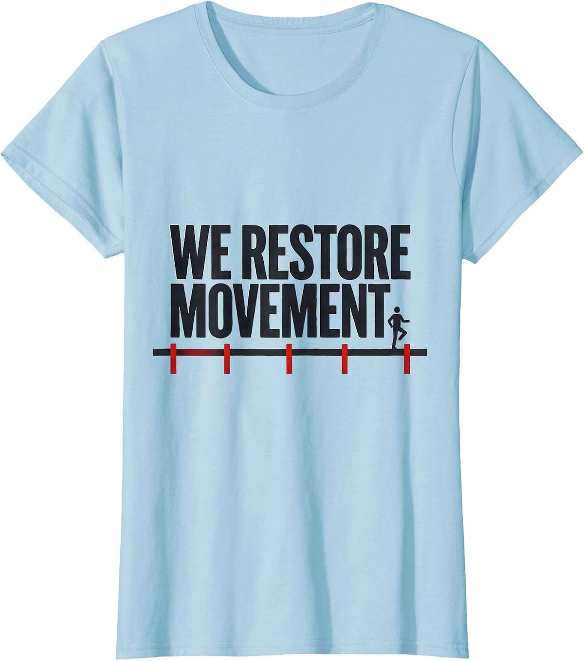 We Restore Movement Stencil Graphic Physical Therapist T-Shirt - Baby Blue