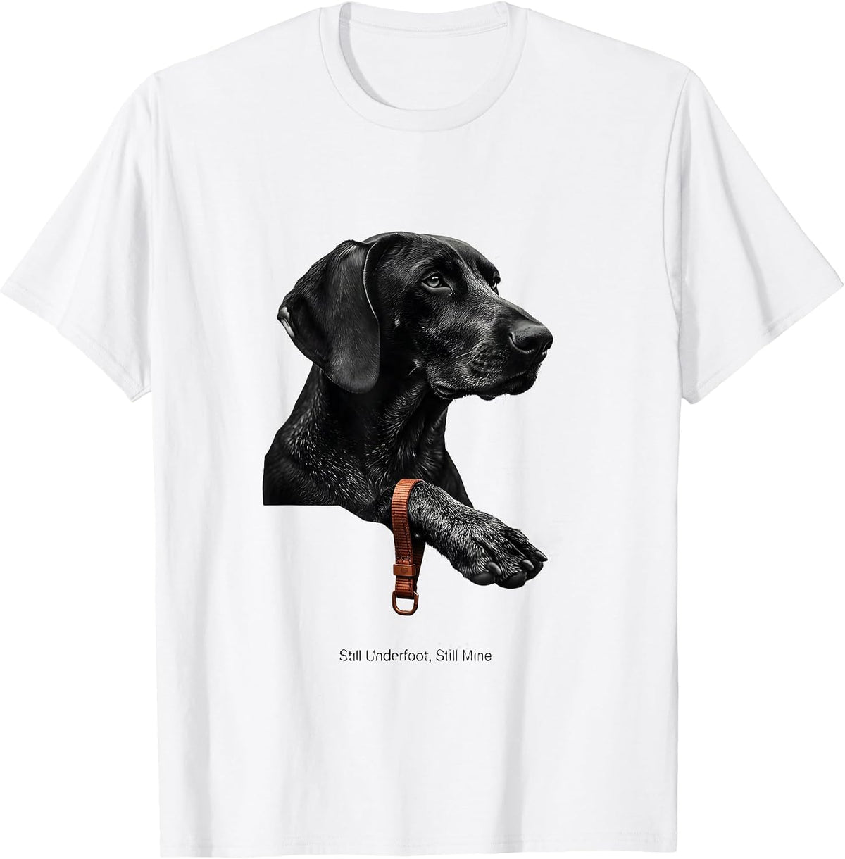 Men's Still Underfoot, Still Mine Funny German Shorthaired Pointer T-Shirt - White