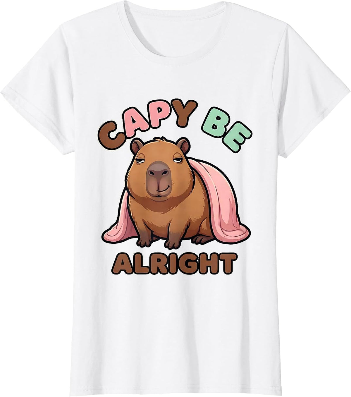 Women's Capy Be Alright Cute Kawaii Capybara Meme Humor T-Shirt - White