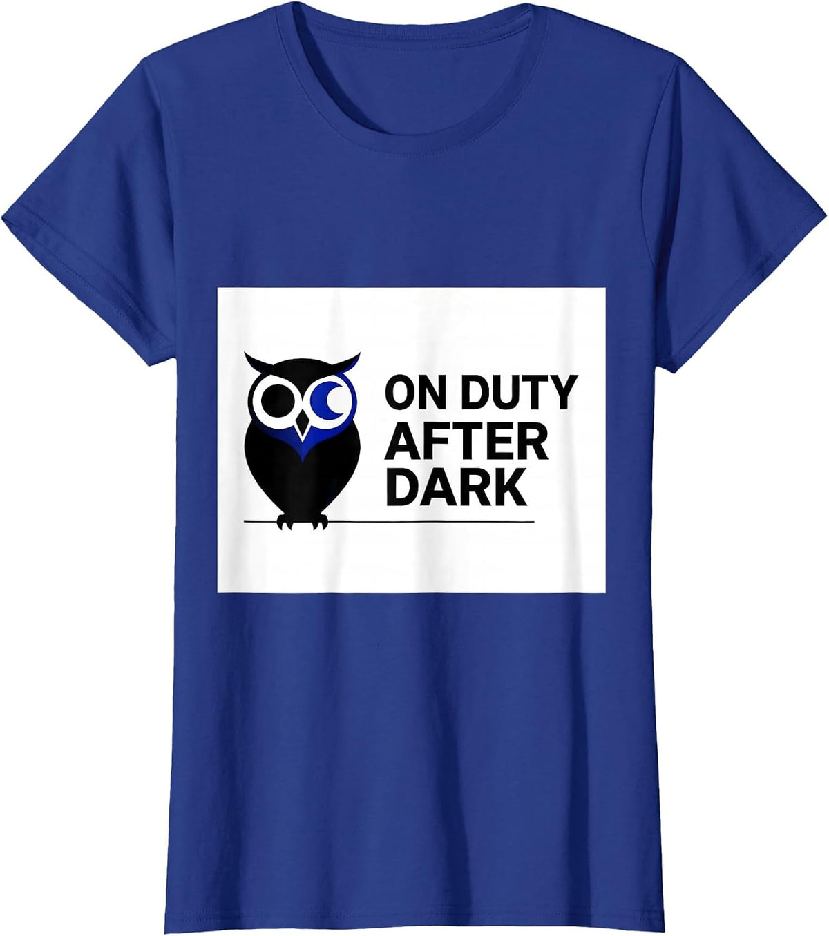 Women's On Duty After Dark Funny Owl Lover Retro Humor Bird T-Shirt - Royal Blue