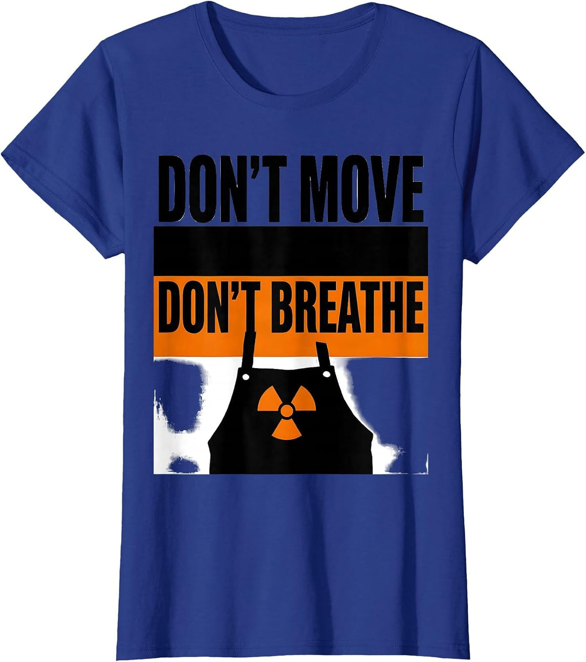 Women's Don't Move, Don't Breathe Brutalist Graphic Radiology Tech T-Shirt - Royal Blue