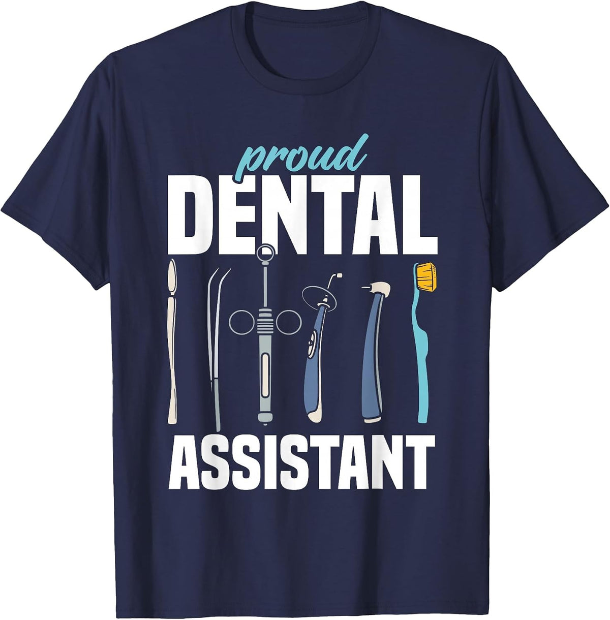 Proud Dental Assistant Teeth Women Dental Assistant T-Shirt - Navy Blue
