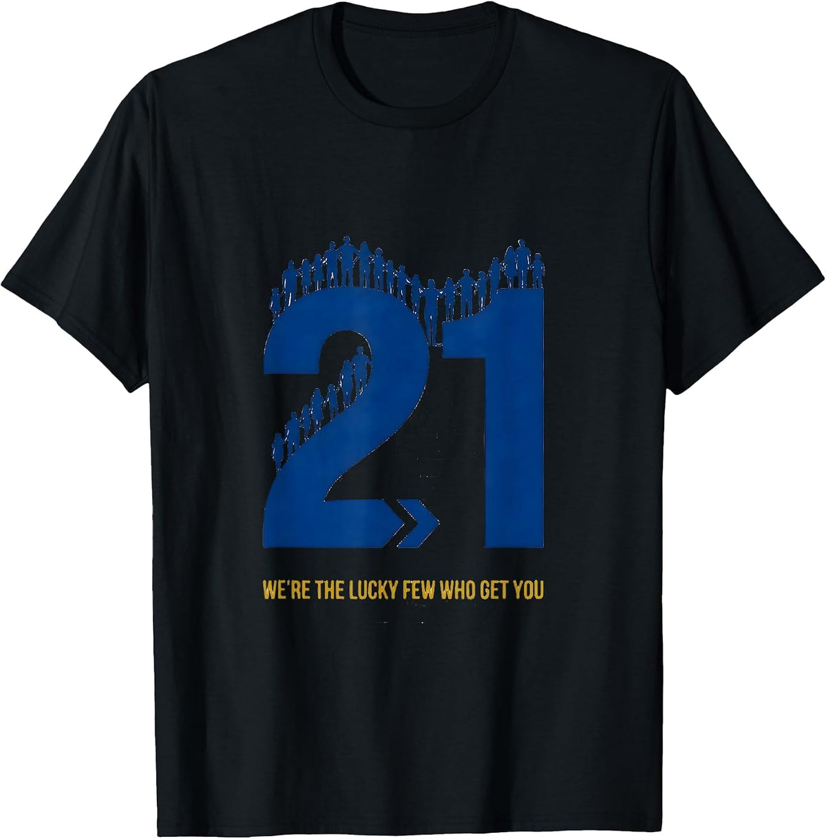 Men's We're The Lucky Few Who Get You Family Down Syndrome T-Shirt - Black