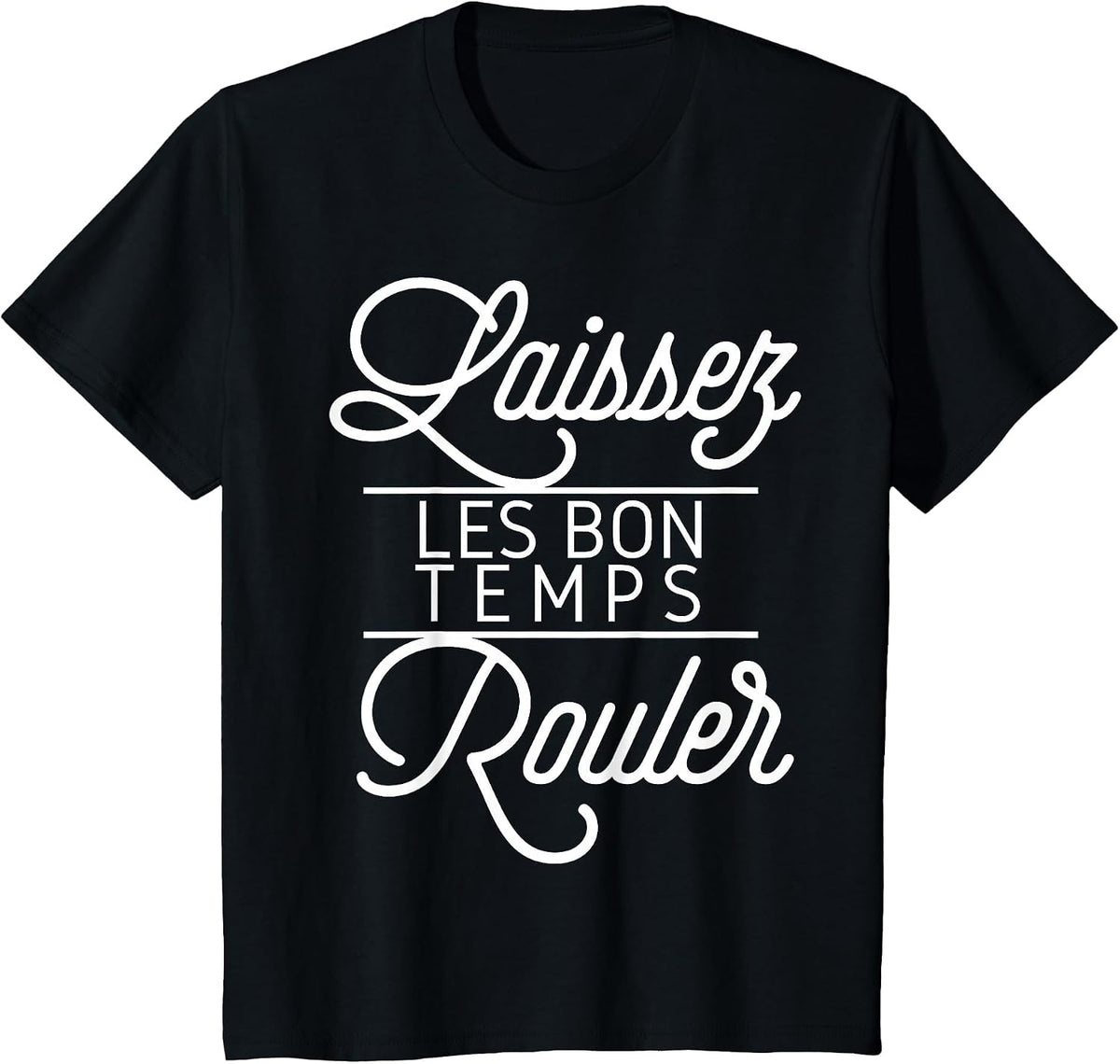 Let The Good Times Roll Shirt Laissez Les Bon Temps Rouler T-Shirt - Black