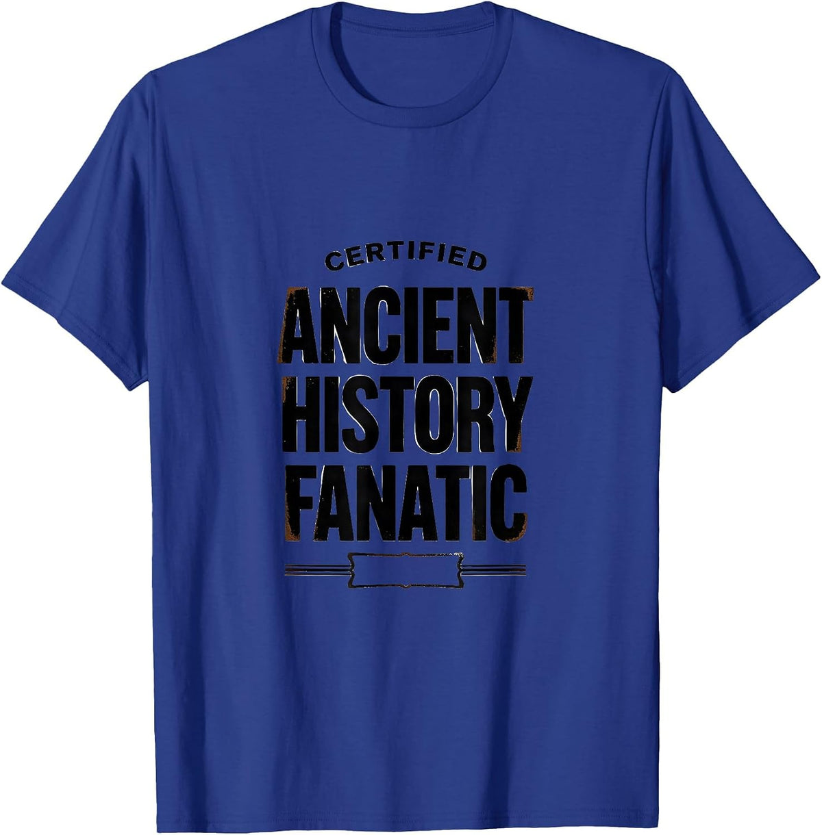 Certified Ancient History Fanatic Funny History Teacher T-Shirt - Royal Blue
