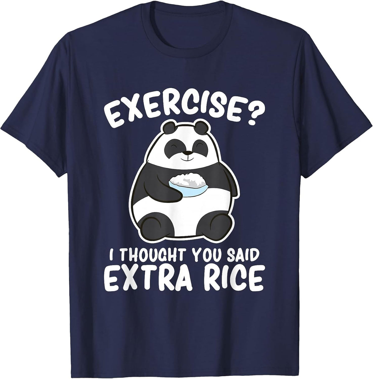 Panda Exercise I Thought You Said Extra Rice Cute Panda T-Shirt - Navy Blue