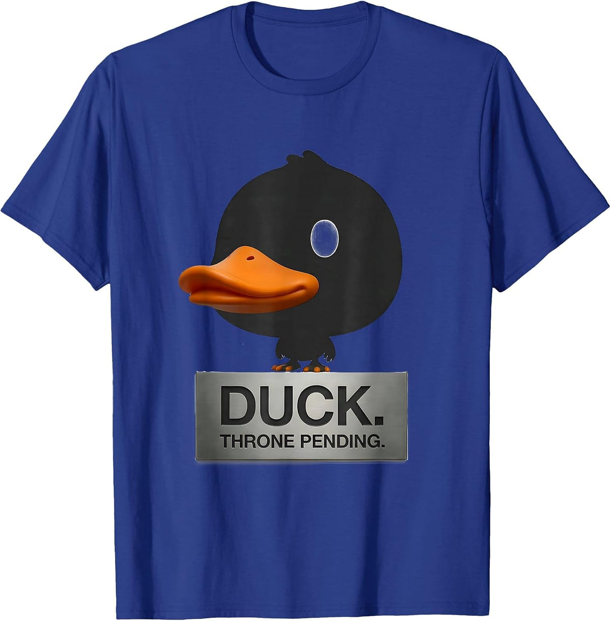 Men's DUCK THRONE PENDING Funny Duck Novelty Gift Birthday Humor T-Shirt - Royal Blue