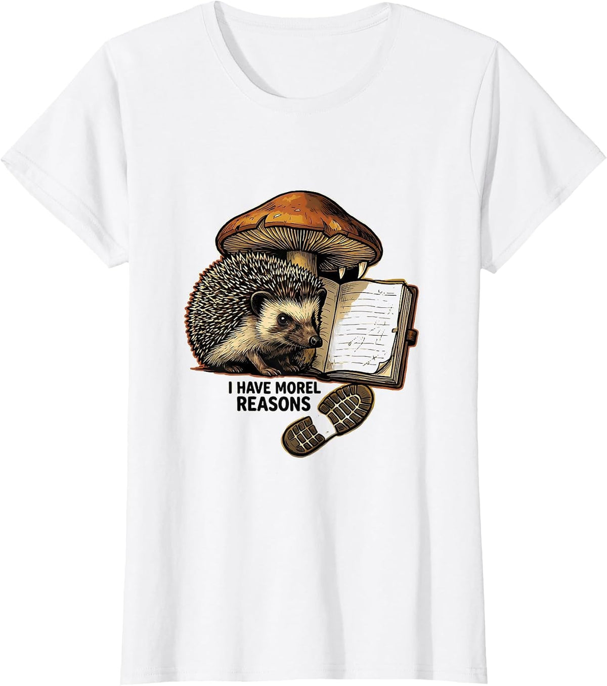 I Have Morel Reasons Funny Mushroom Foraging Mycology Gift T-Shirt - White