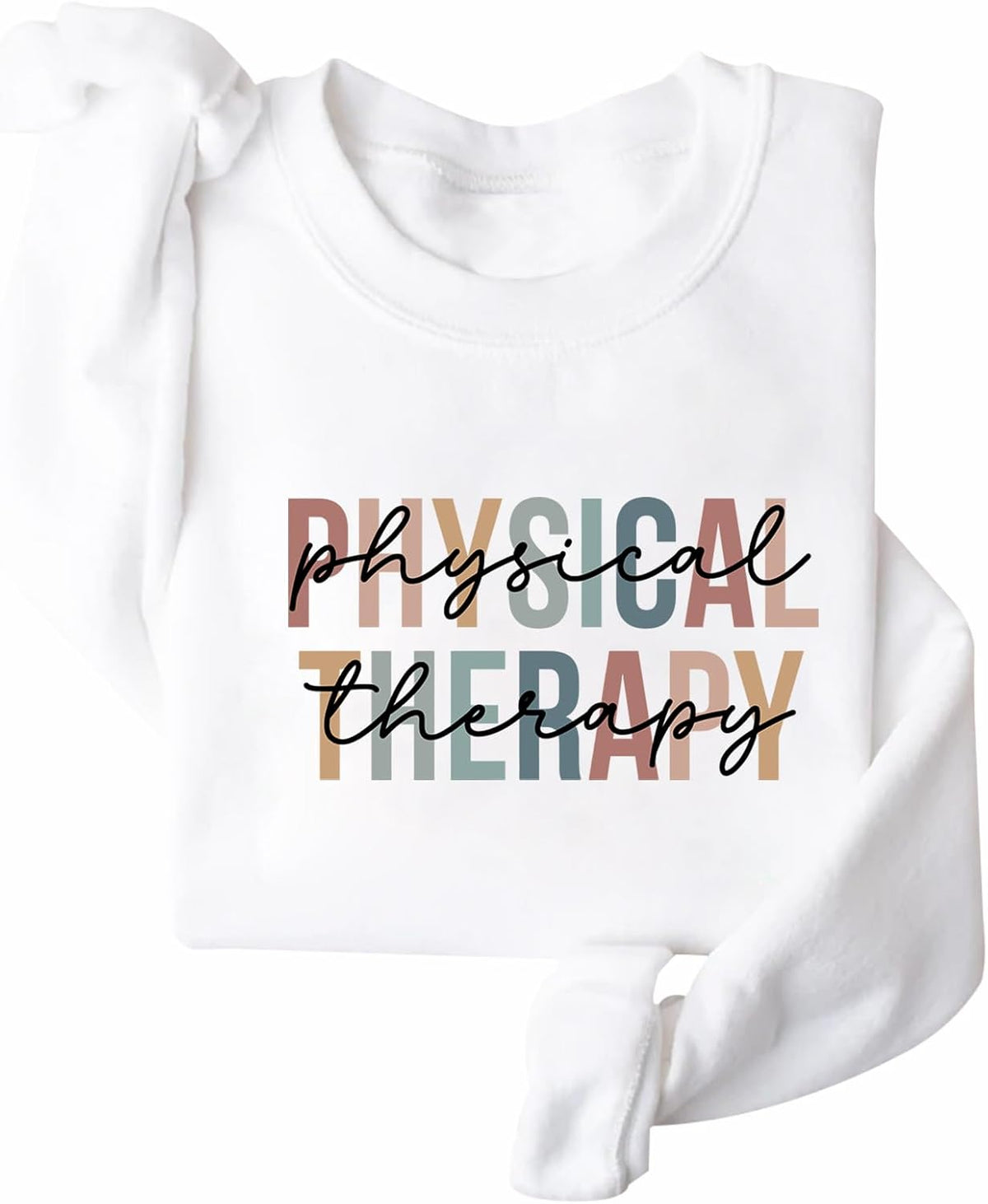 Physical Therapist Sweatshirt Physical Therapist Sweatshirt - White