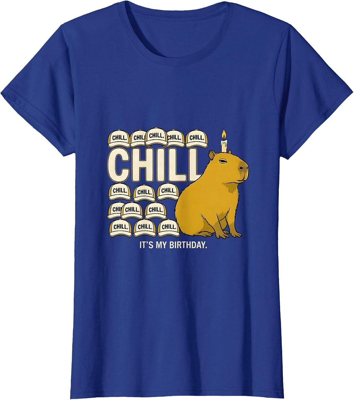 Women's Chill It's My Birthday Kawaii Capybara Birthday Gift T-Shirt - Royal Blue
