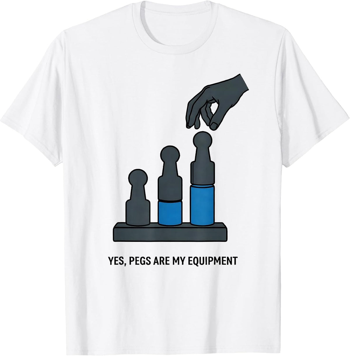 Men's Yes Pegs Are My Equipment Funny Occupational Therapy OT PT T-Shirt - White