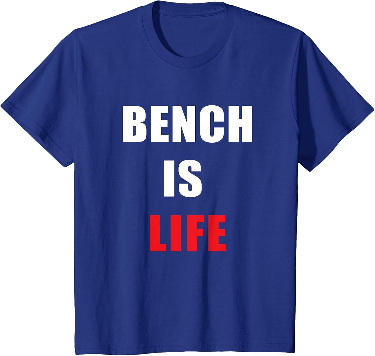 Bench Press is Life T Shirt Weightlifters T-Shirt - Royal Blue