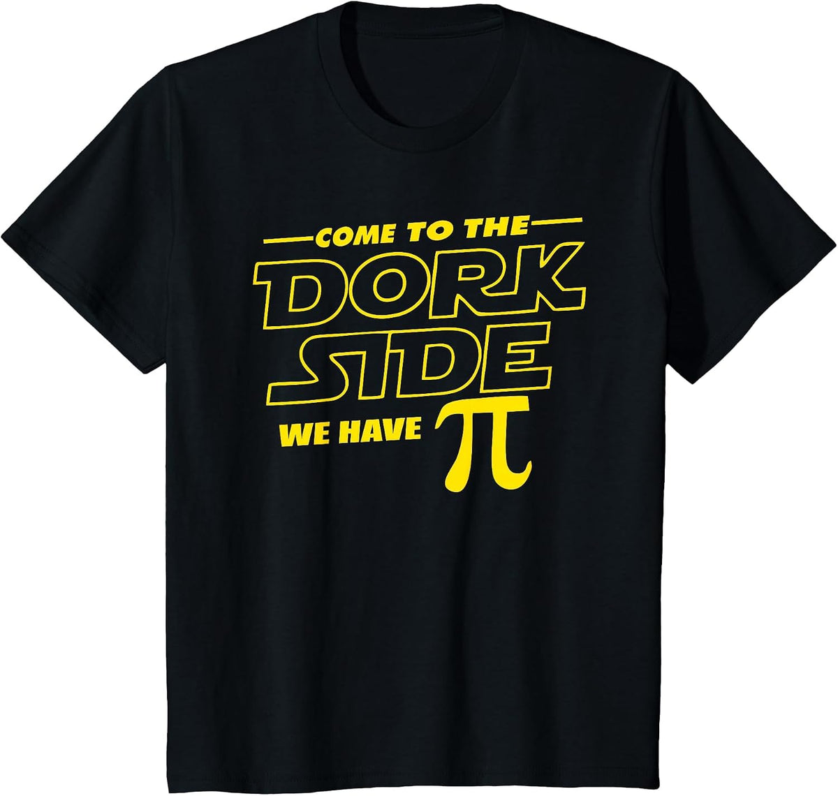 Come to the Dork Side We Have Pi Day Math Geek Tee T-Shirt - Black