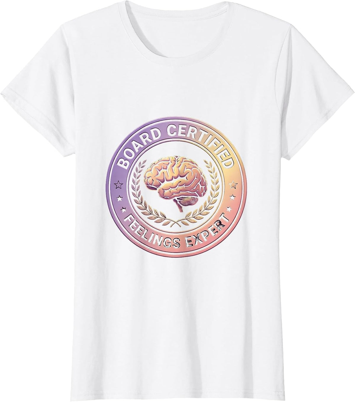 Board Certified Feelings Expert Professional Humor Design T-Shirt - White