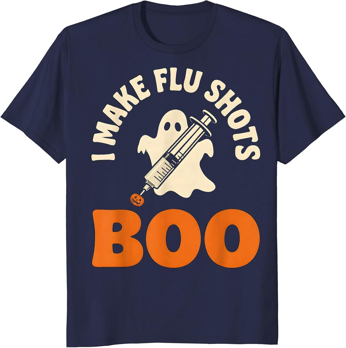 Men's I Make Flu Shots Boo Funny Nurse Ghost Halloween Vaccine T-Shirt - Navy Blue