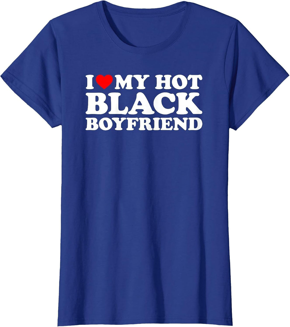I Love My Hot Black Boyfriend T-Shirt - Royal Blue