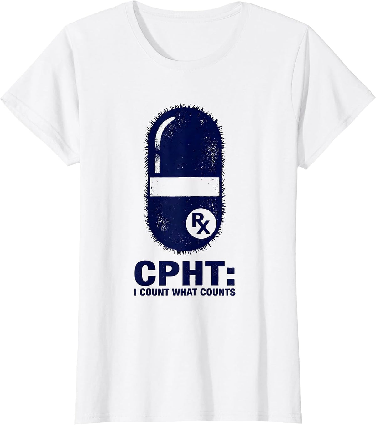 CPhT: I Count What Counts Funny Pharmacy Technician Humor T-Shirt - White