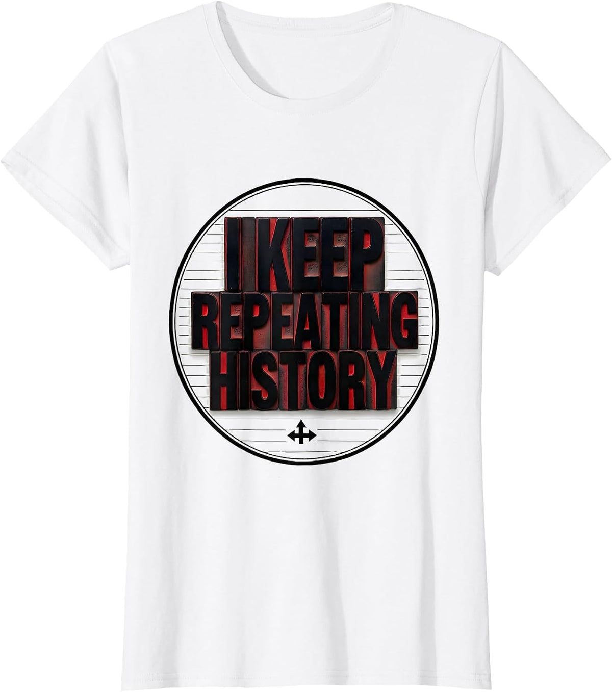 I Keep Repeating History Funny History Teacher History Buff T-Shirt - White