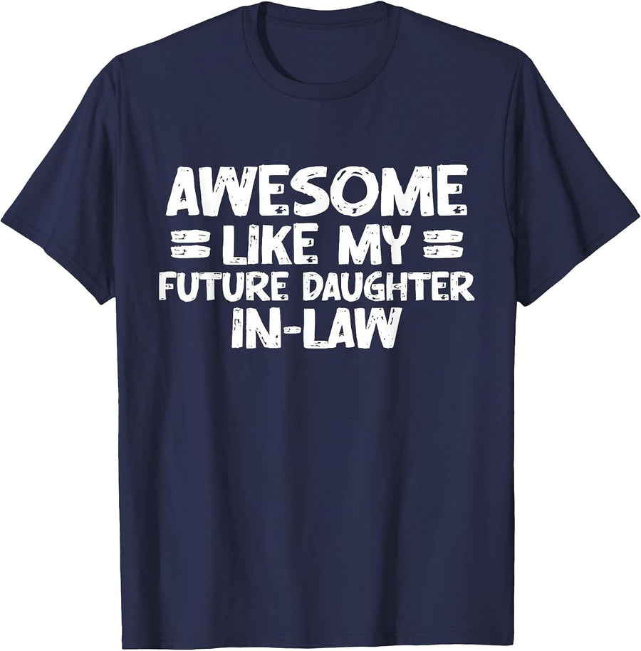 Awesome Like My Future Daughter in Law Dad Mom T-Shirt - Navy Blue