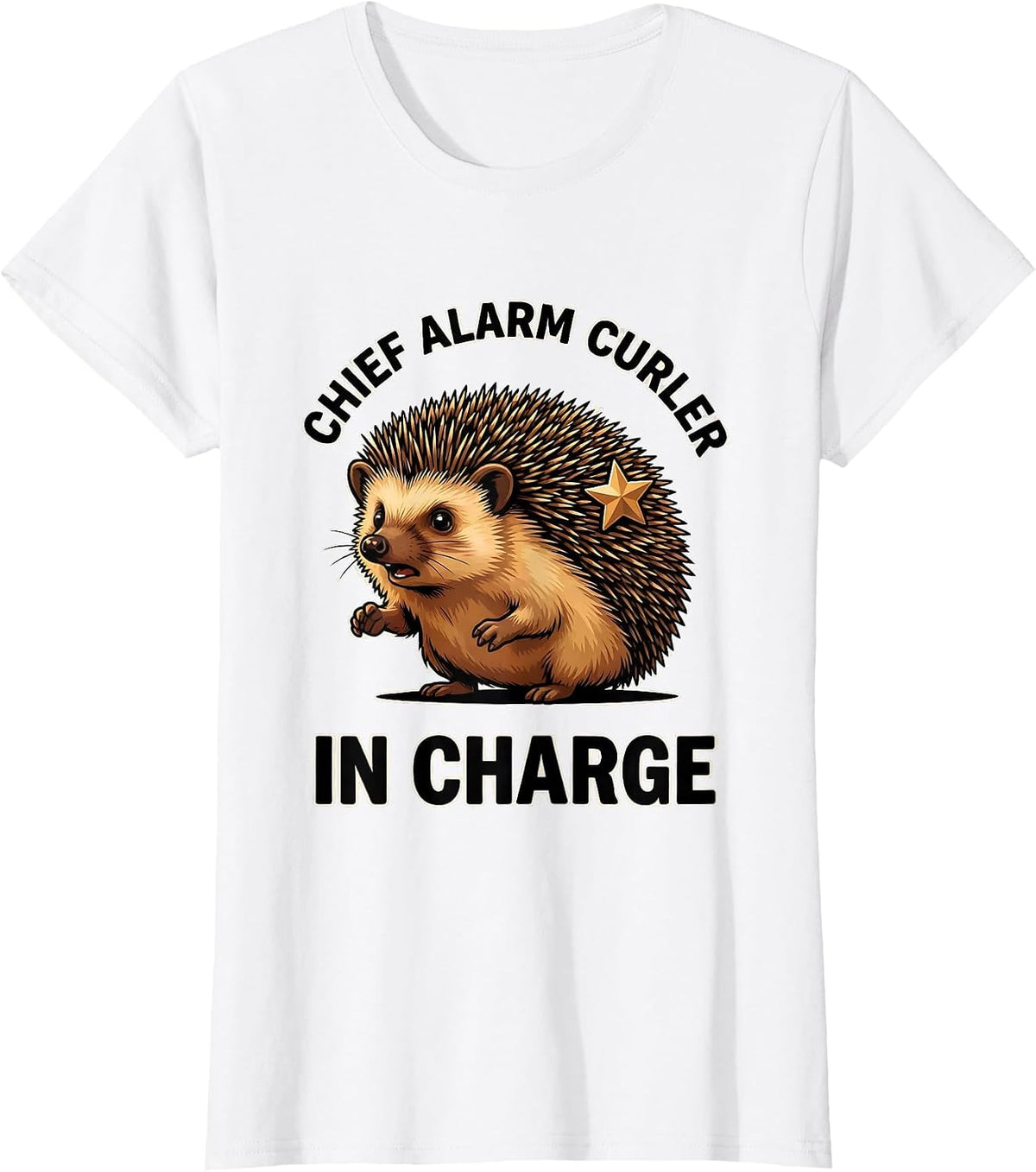Women's Chief Alarm Curler In Charge Funny Hedgehog Lover Cute T-Shirt - White