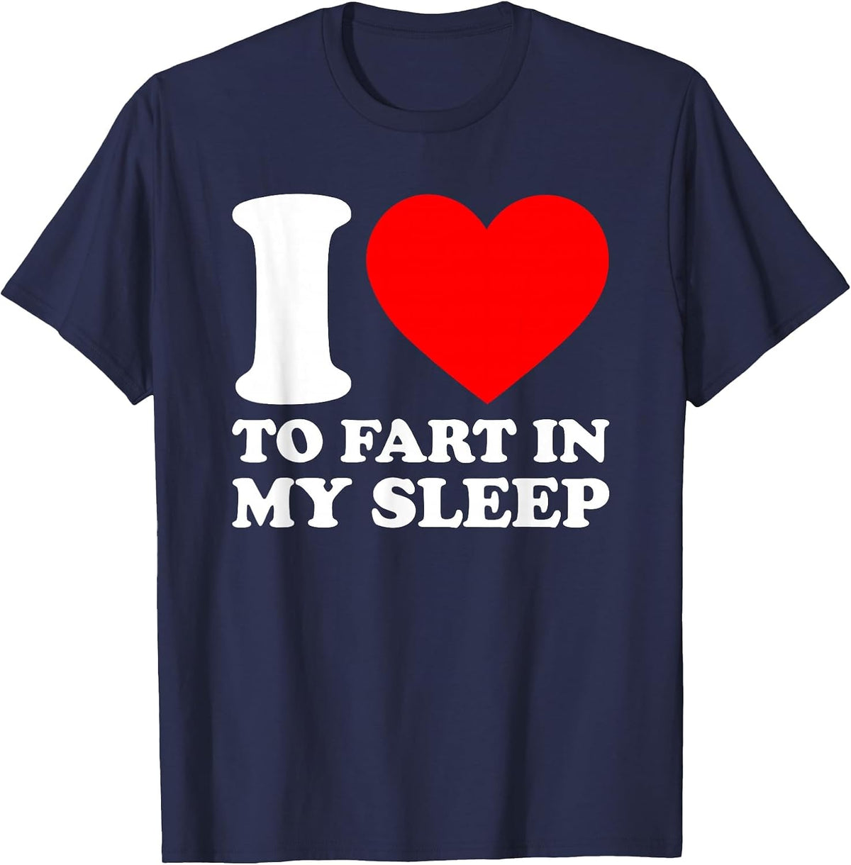I Fart in My Sleep T-Shirt - Navy Blue