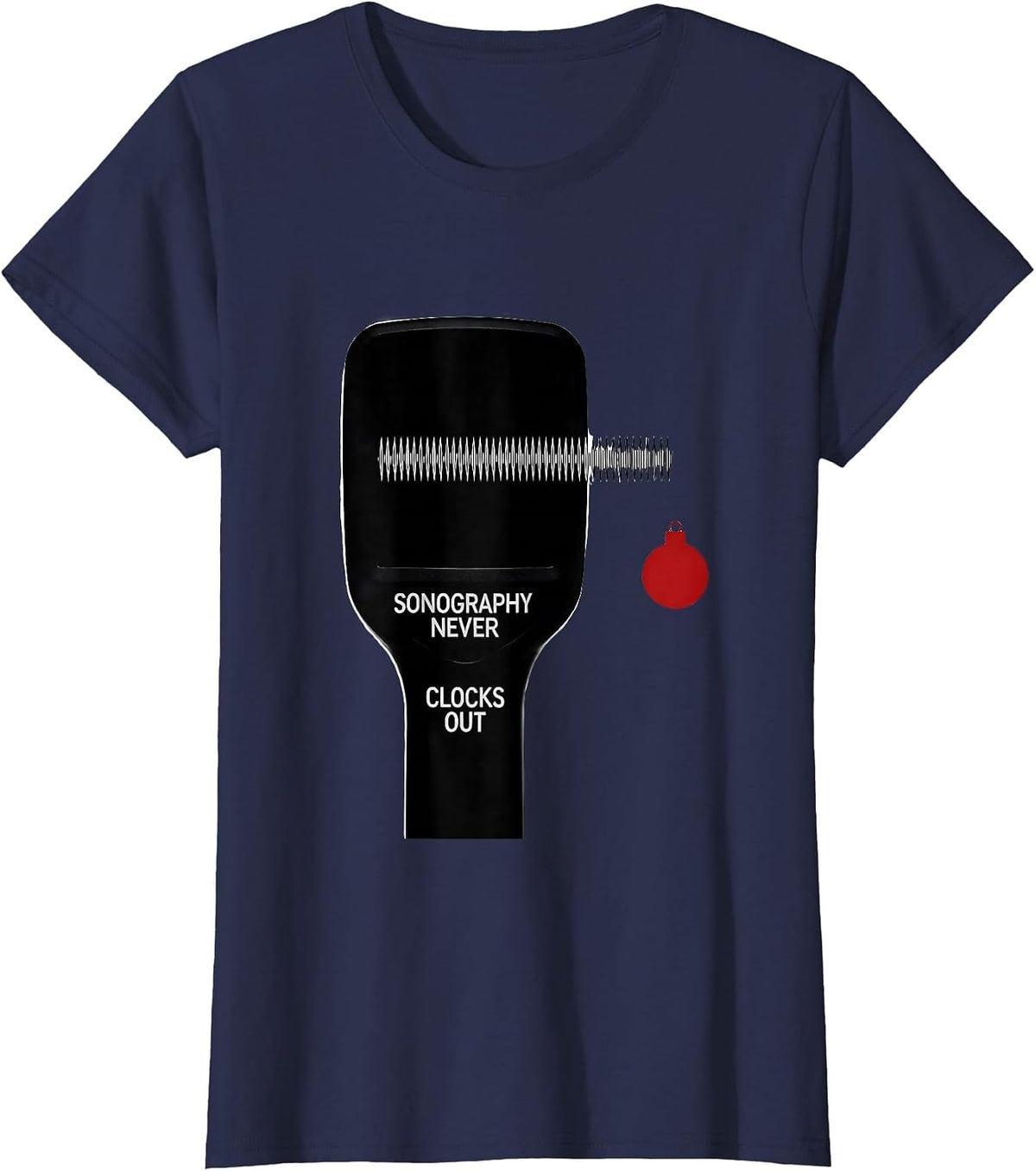 Women's Sonography Never Clocks Out Funny Radiology Tech Christmas T-Shirt - Navy Blue