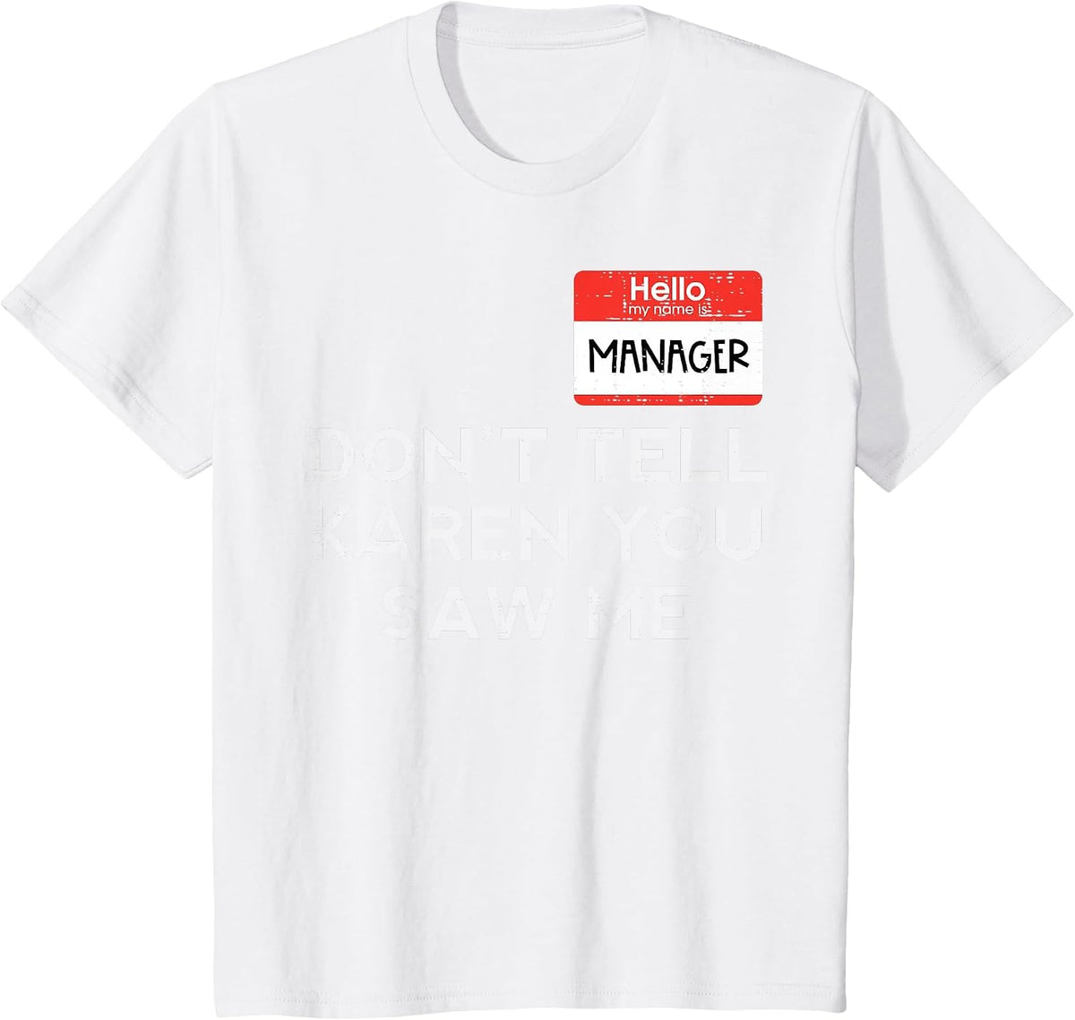 Halloween Manager Dont Tell Karen Funny Costume Men Women T-Shirt - White