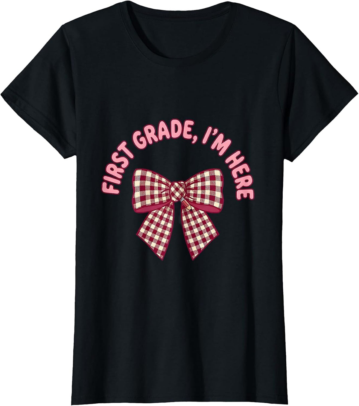 First Grade I'm Here Cute Coquette Bow Back to School Gift T-Shirt - Black