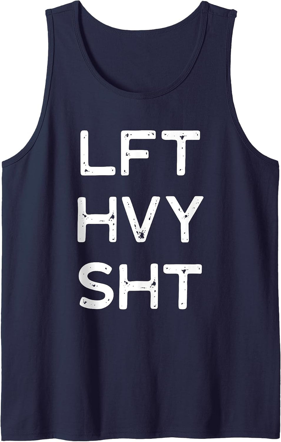 LFT HVY SHT Lift Heavy Shit Weights Squats Bench Dead Lift Tank Top - Navy Blue