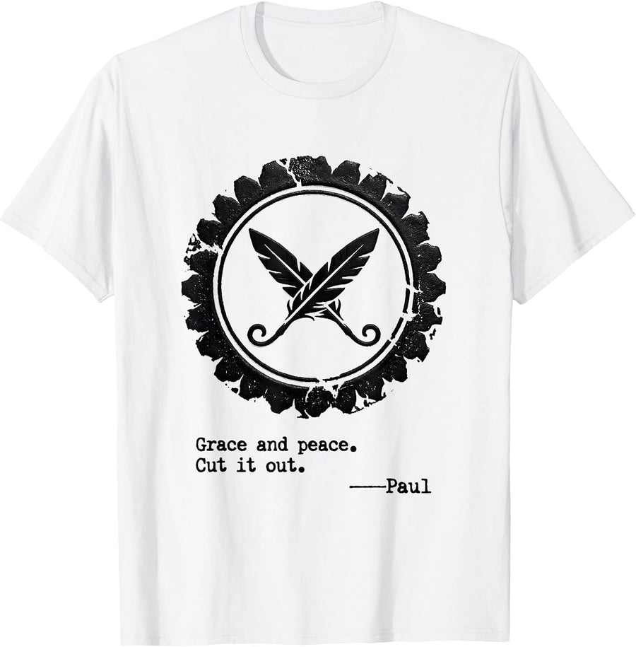 Men's Grace and Peace Cut It Out Paul Rubber Stamp Christian Humor T-Shirt - White