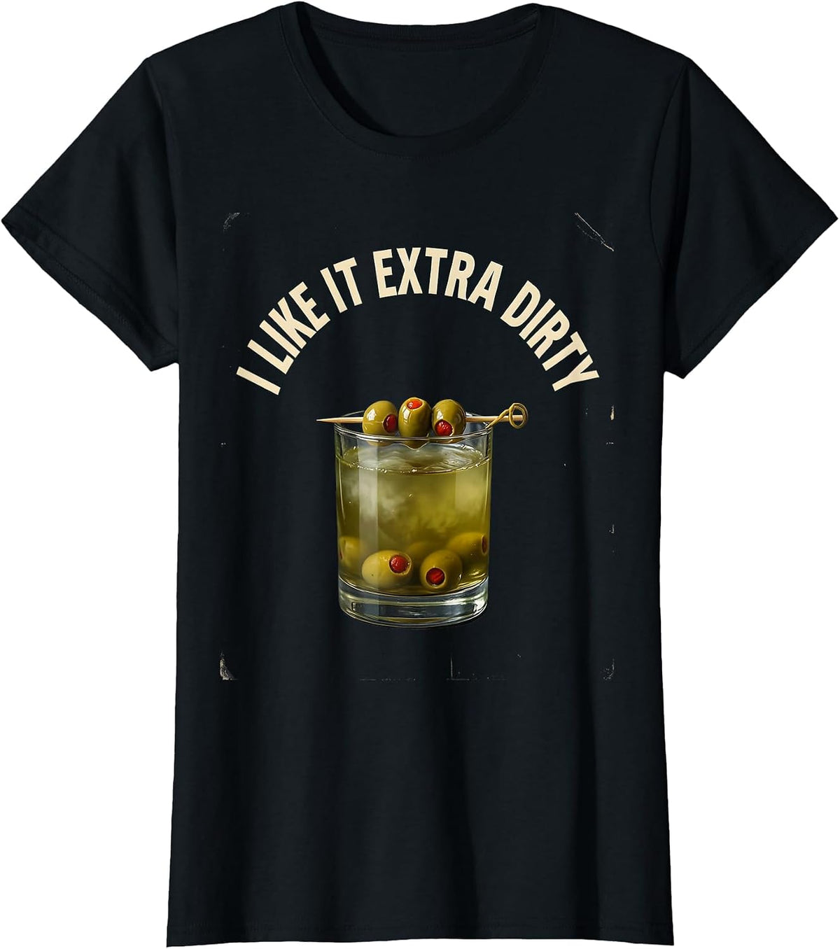 I Like It Extra Dirty Vintage Martini Lover Cocktail Humor T-Shirt - Black