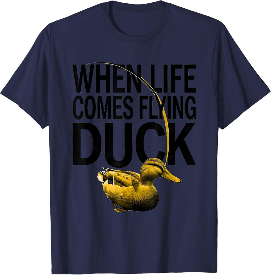 When Life Comes Flying, Duck Funny Duck Lover Novelty Gift T-Shirt - Navy Blue