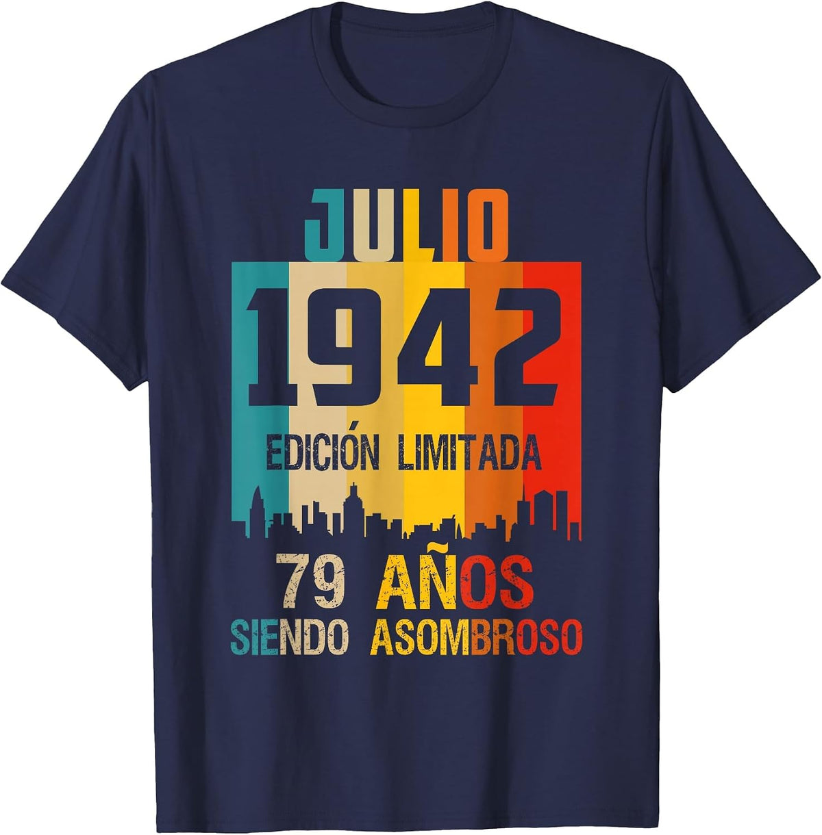 79 años Shirt Cumpleaños Nacidos Julio 1942 Spanish Camiseta T-Shirt - Navy Blue