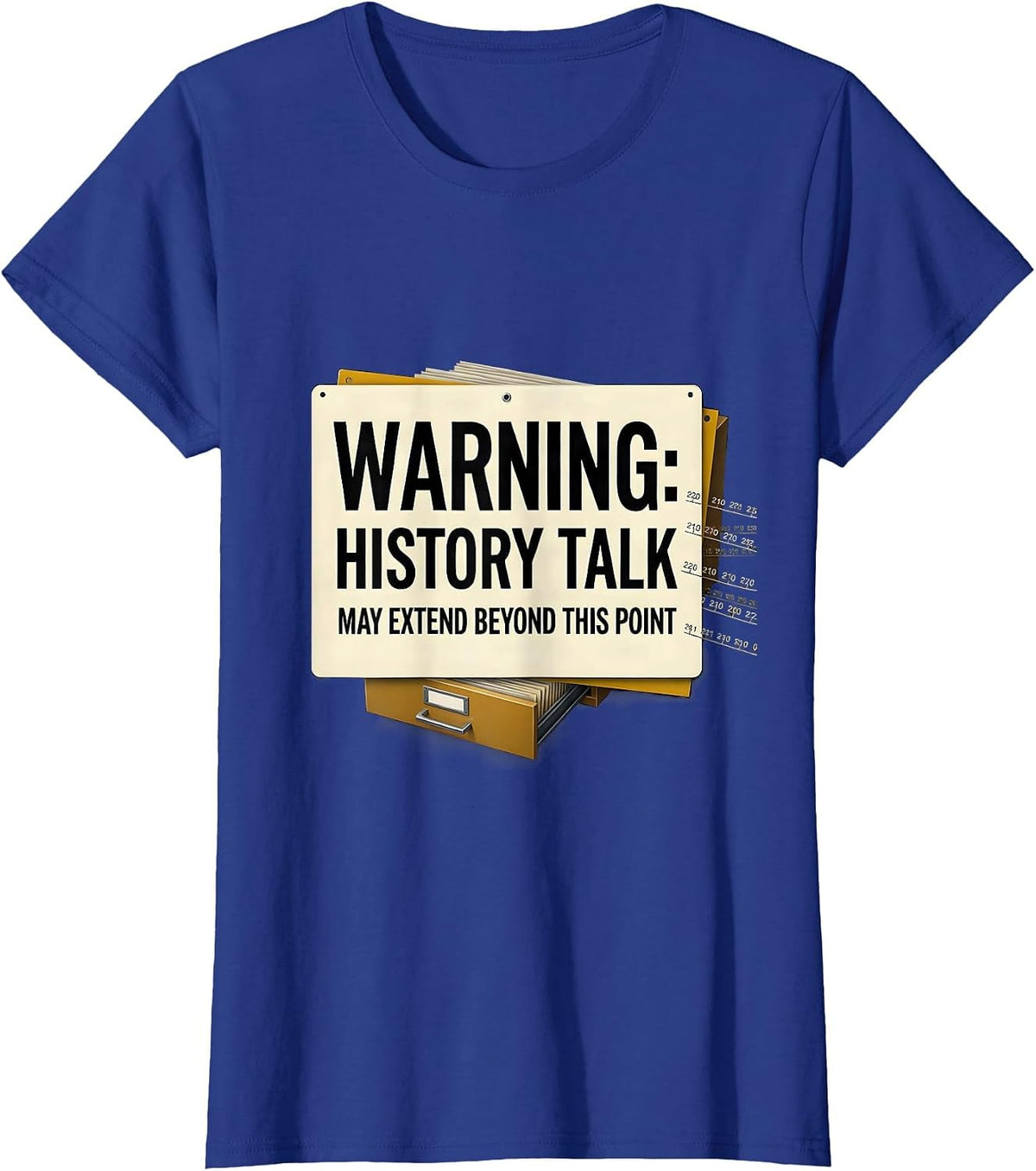 Women's Warning: History Talk May Extend Beyond This Point Funny T-Shirt - Royal Blue