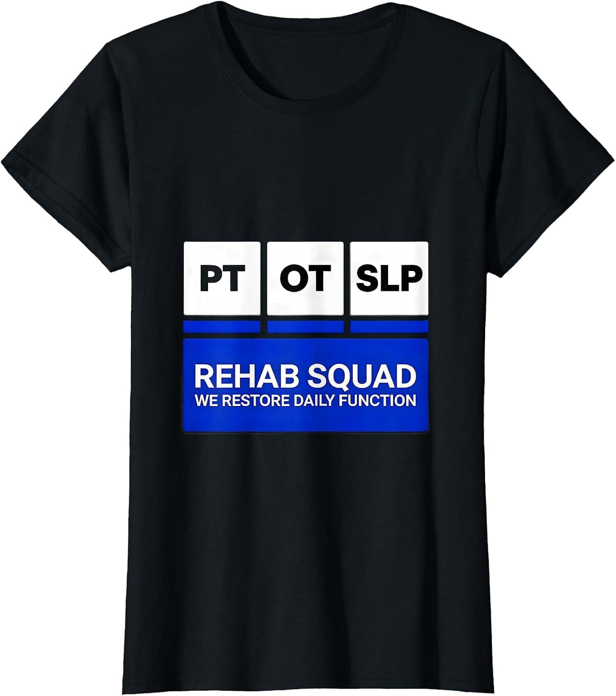 Women's Rehab Squad PT-OT-SLP We Restore Daily Function Therapy T-Shirt - Black