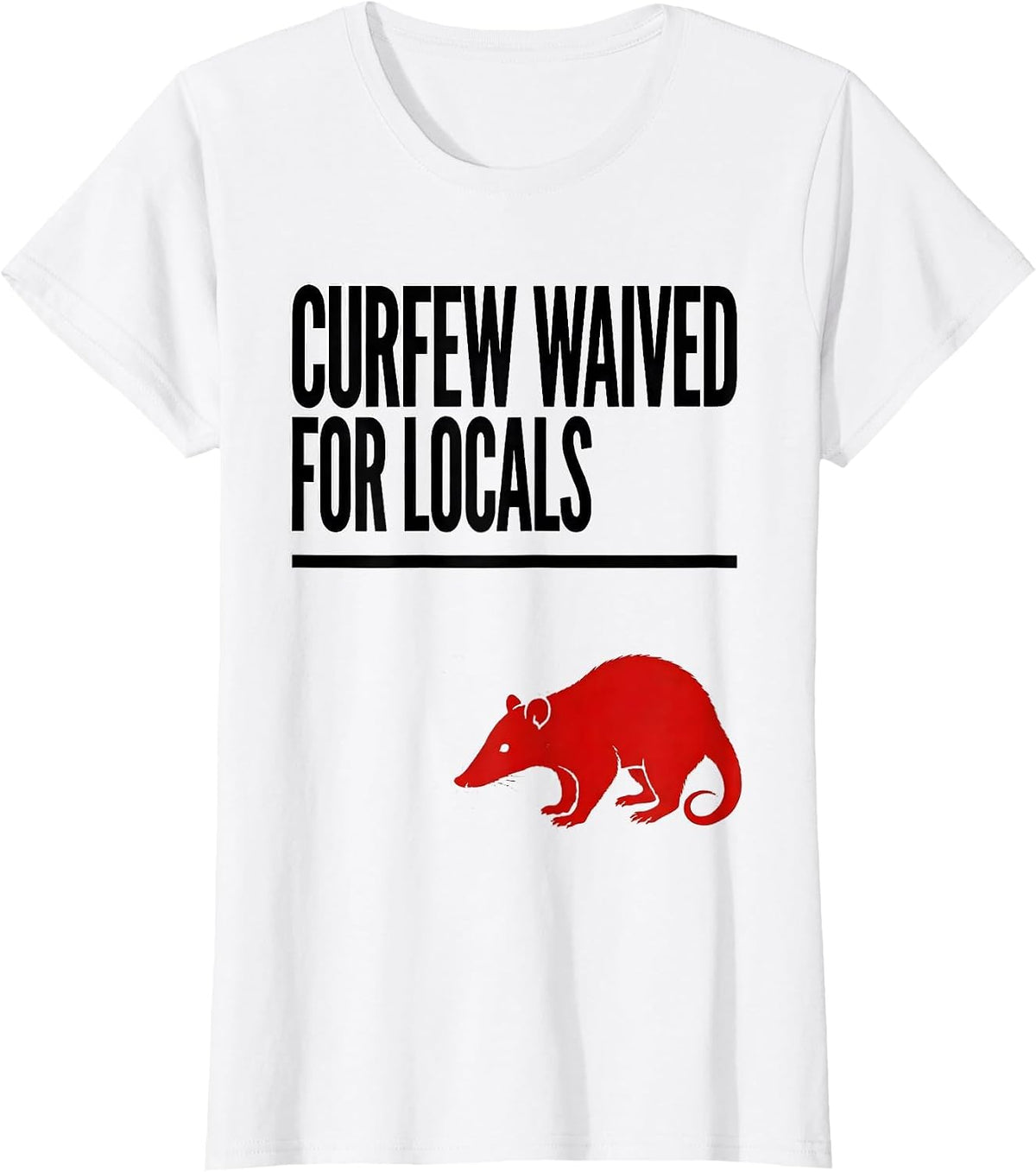 Women's Curfew Waived For Locals Funny Opossum Meme Animal Humor T-Shirt - White