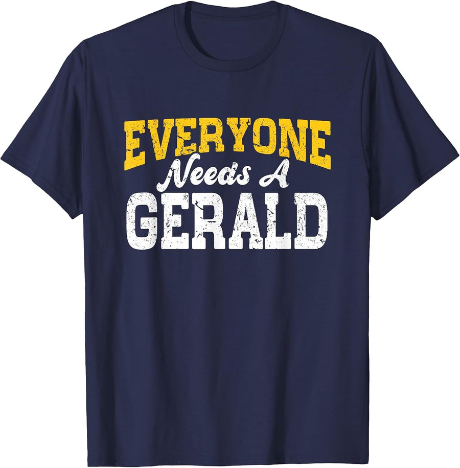 Funny Personalized Name Everyone Needs A Gerald T-Shirt - Navy Blue