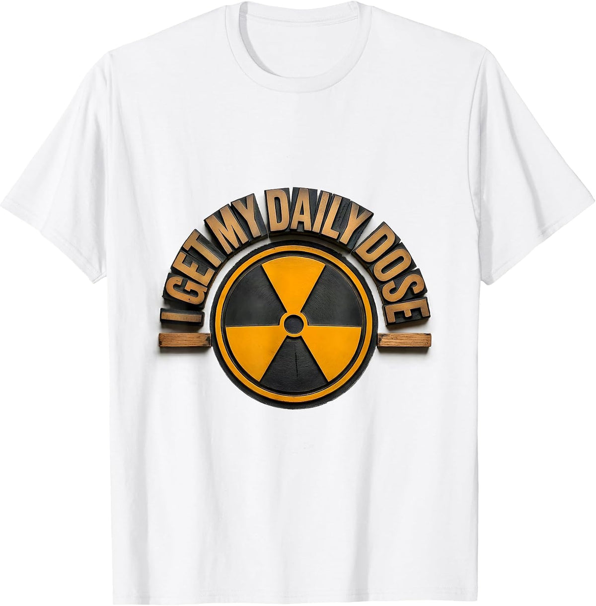 Men's I Get My Daily Dose Dark Humor Radiology Tech Rad Tech Gift T-Shirt - White