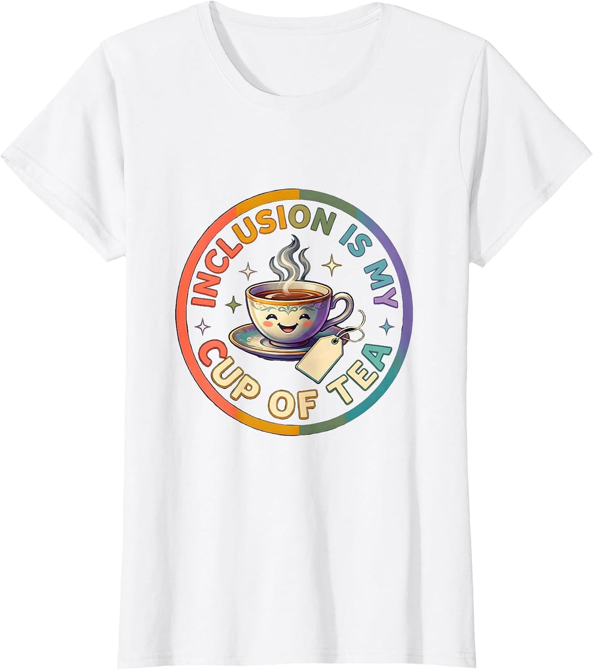 Inclusion Is My Cup Of Tea Colorful Special Education T-Shirt - White